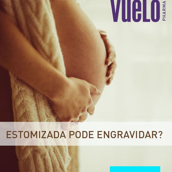 Estomizada pode engravidar? - Vuelo Pharma